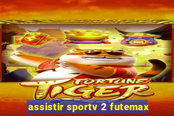 assistir sportv 2 futemax